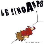 Le Reno Amps - So For Your Thrills