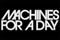 Machines For A Day